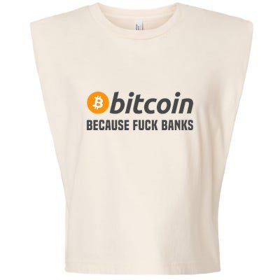 Bitcoin Bitcoin Because Fuck Banks Garment-Dyed Women's Muscle Tee