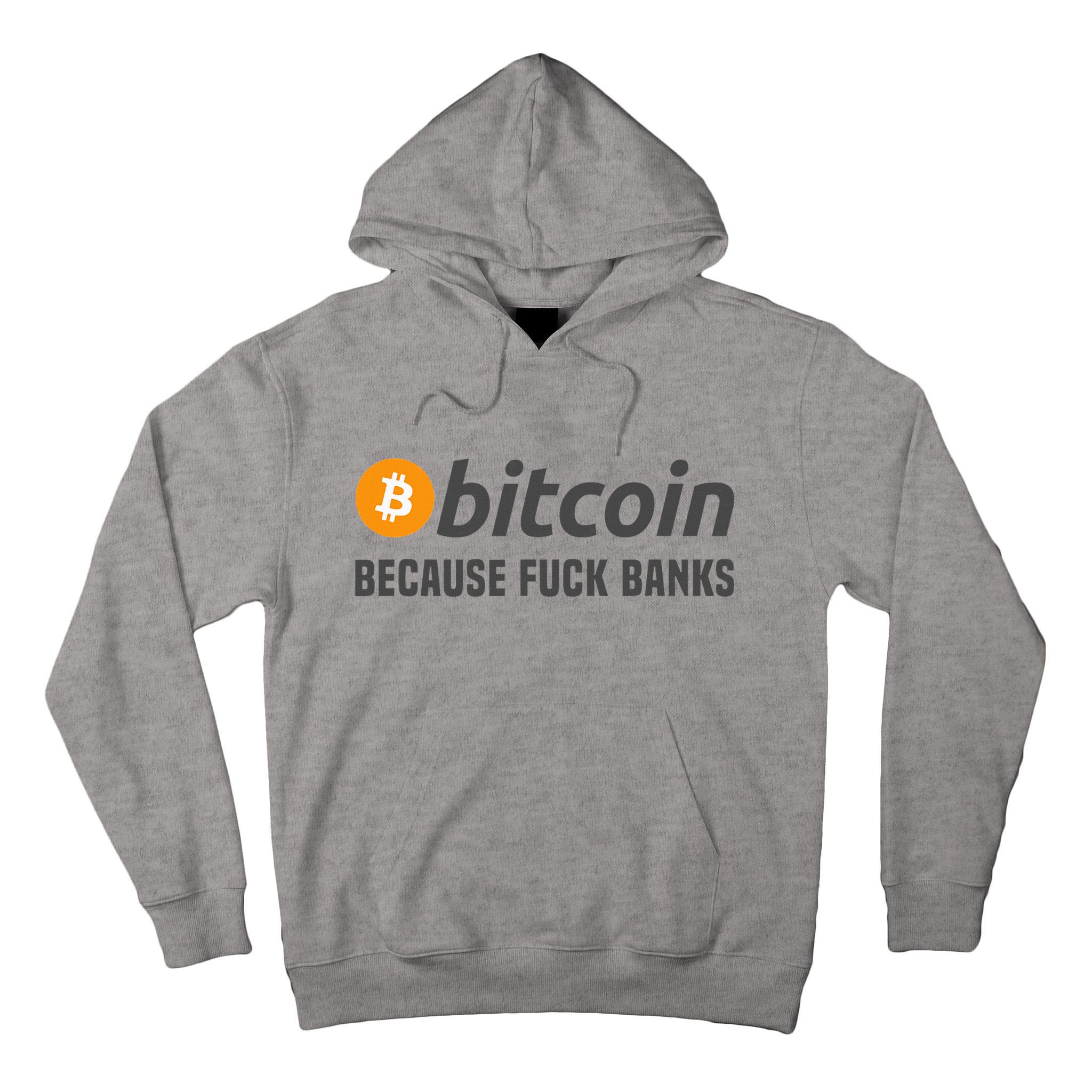 Bitcoin Bitcoin Because Fuck Banks Tall Hoodie