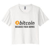 Bitcoin Bitcoin Because Fuck Banks Women's Crop Top Tee