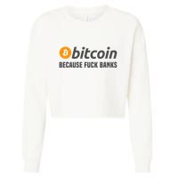Bitcoin Bitcoin Because Fuck Banks Cropped Pullover Crew
