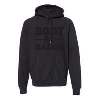 Body By Bacon Premium Hoodie