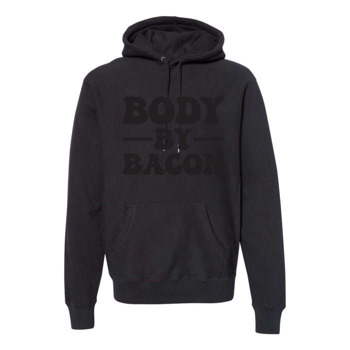 Body By Bacon Premium Hoodie