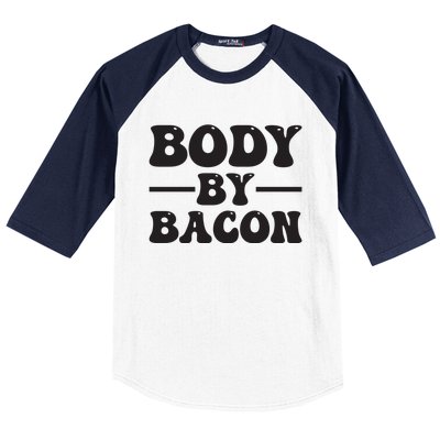 Body By Bacon Baseball Sleeve Shirt