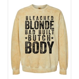 Bleached Blonde Bad Built Butch Body Meme Colorblast Crewneck Sweatshirt