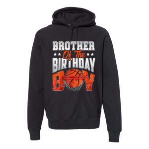 Brother Basketball Birthday Boy Family Baller Bday Party Premium Hoodie