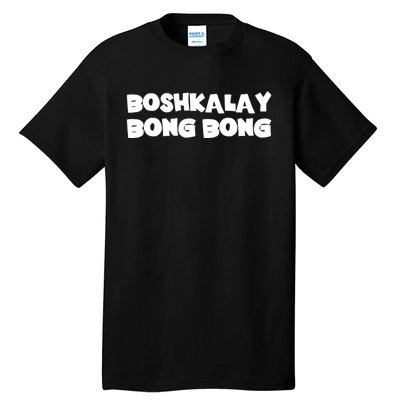 Boshkalay Bongbong Tall T-Shirt