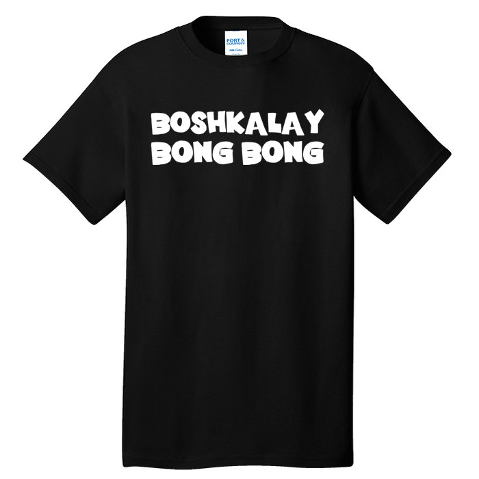 Boshkalay Bongbong Tall T-Shirt