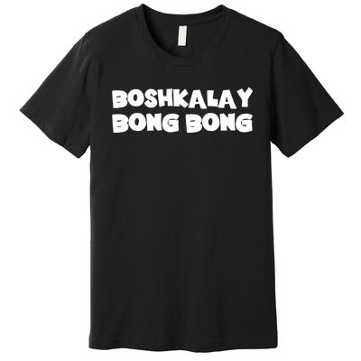 Boshkalay Bongbong Premium T-Shirt