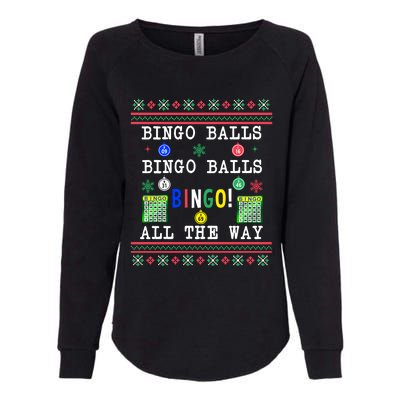 Bingo Balls Bingo All The Way Ugly Xmas Great Gift Womens California Wash Sweatshirt