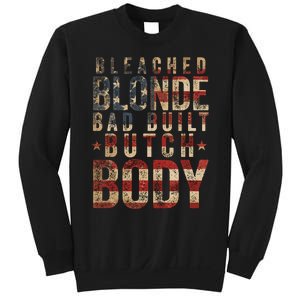 Bleach Blonde Bad Built Butch Body Sweatshirt