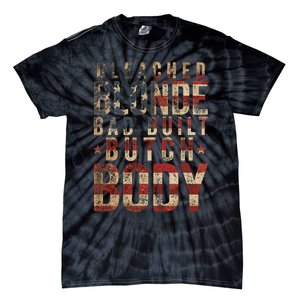 Bleach Blonde Bad Built Butch Body Tie-Dye T-Shirt