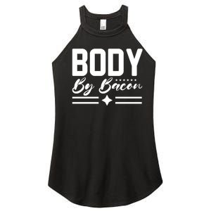 Body By Bacon Slogan Women’s Perfect Tri Rocker Tank