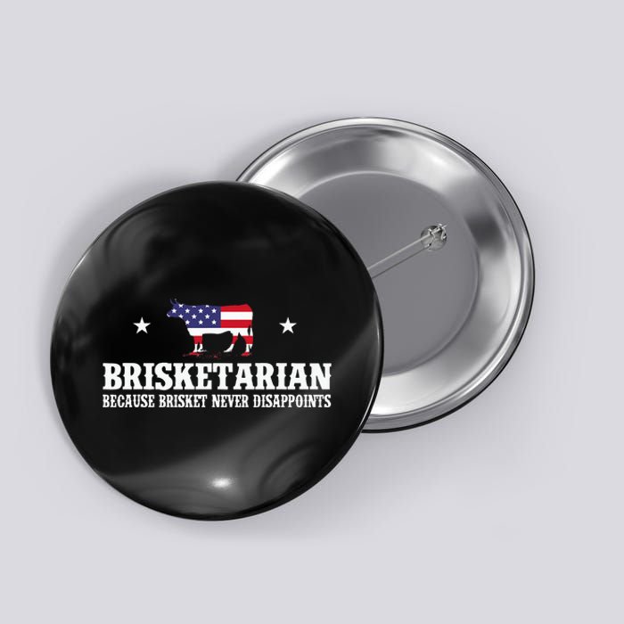 Brisketarian Because Brisket Never Disappoints BBQ Lover Button