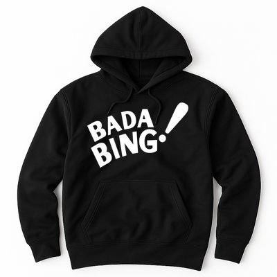 Bada Bing Hoodie