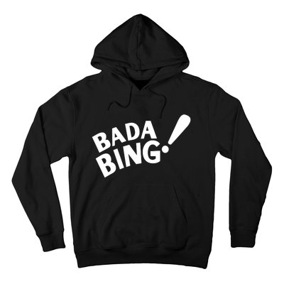 Bada Bing Hoodie