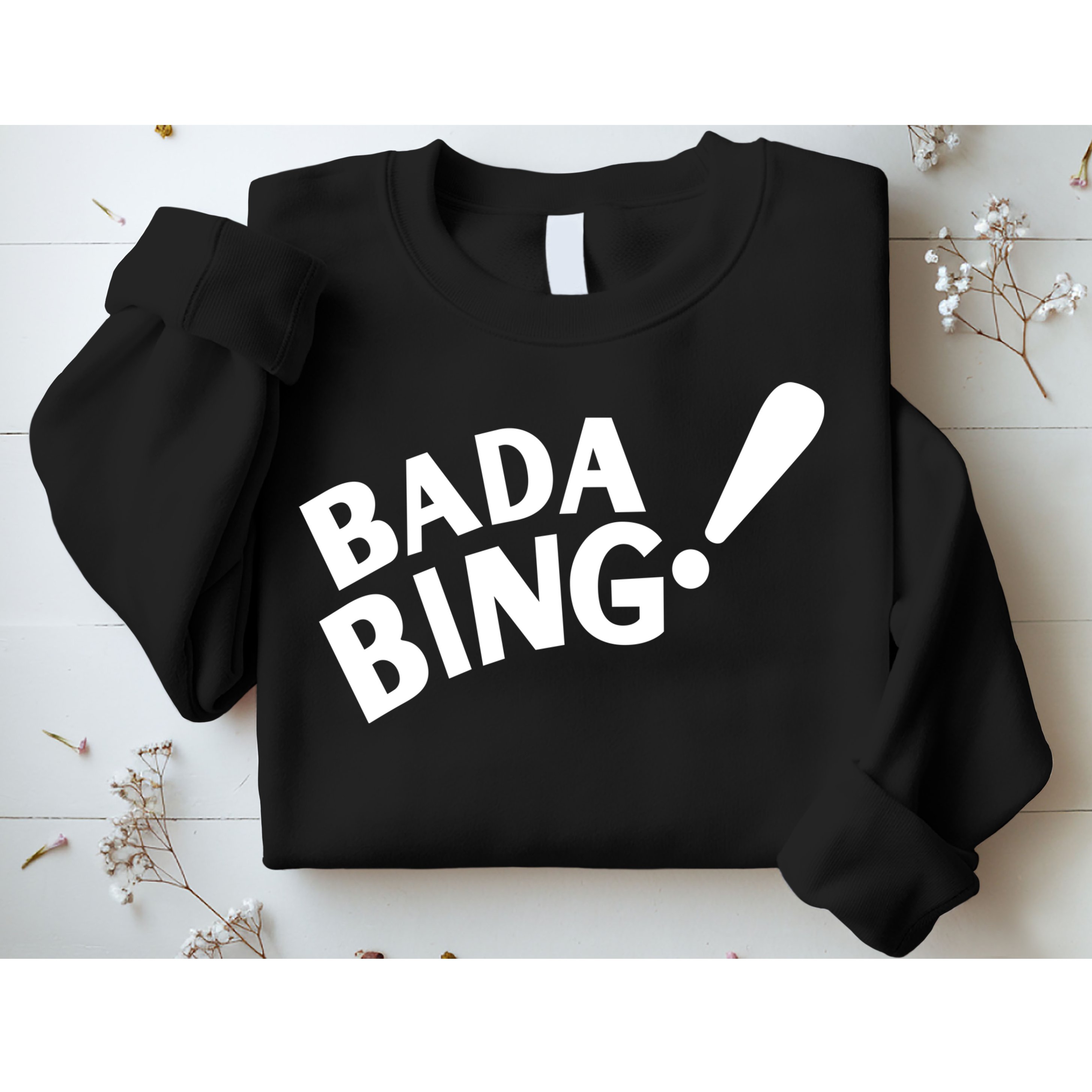 Bada Bing Sweatshirt