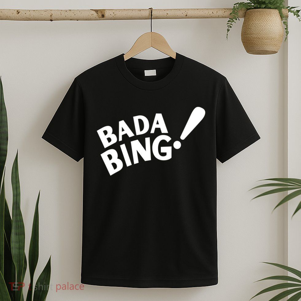 Bada Bing T-Shirt