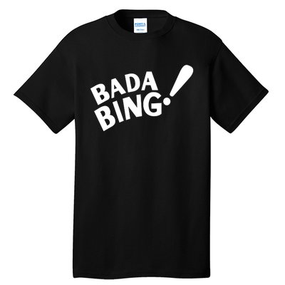 Bada Bing Tall T-Shirt