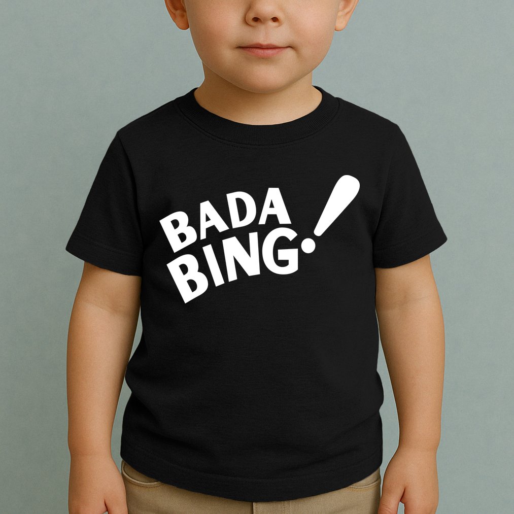 Bada Bing Toddler T-Shirt