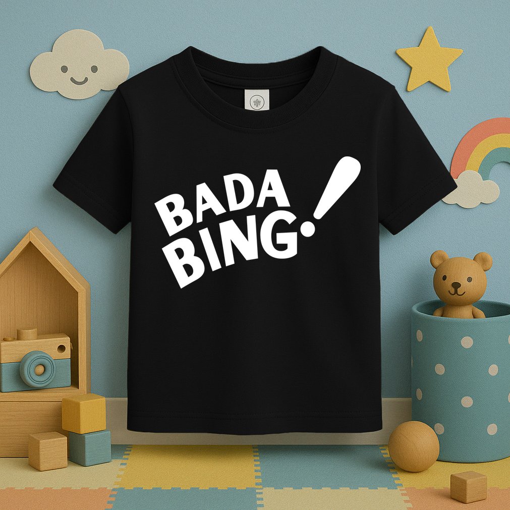 Bada Bing Toddler T-Shirt