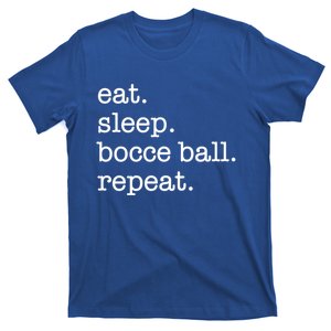 Bocce Ball Bocceball Game Player Eat Sleep Repeat Gift T-Shirt