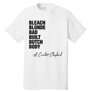 Bleach Blonde Bad Built Butch Body Tall T-Shirt