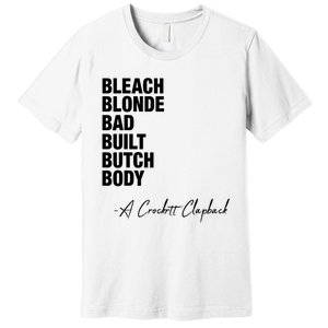 Bleach Blonde Bad Built Butch Body Premium T-Shirt