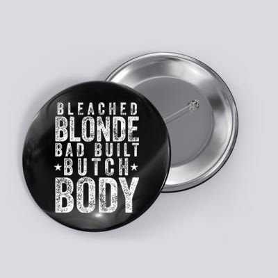 Bleach Blonde Bad Built Butch Body Button