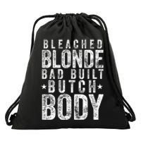 Bleach Blonde Bad Built Butch Body Drawstring Bag