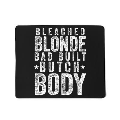 Bleach Blonde Bad Built Butch Body Mousepad