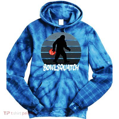 Bowlsquatch Bigfoot Bowling Ball Sasquatch Bowler Squatch Gift Tie Dye Hoodie