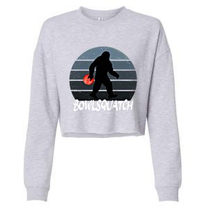 Bowlsquatch Bigfoot Bowling Ball Sasquatch Bowler Squatch Gift Cropped Pullover Crew