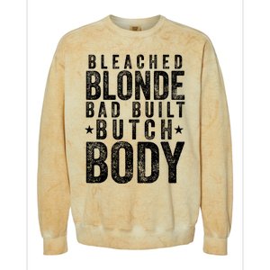 Bleach Blonde Bad Built Butch Body Colorblast Crewneck Sweatshirt