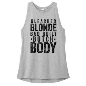 Bleach Blonde Bad Built Butch Body Ladies PosiCharge Tri-Blend Wicking Tank