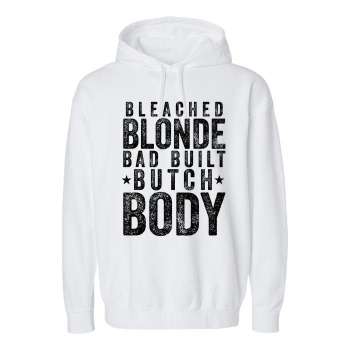 Bleach Blonde Bad Built Butch Body Garment-Dyed Fleece Hoodie