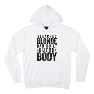 Bleach Blonde Bad Built Butch Body Hoodie