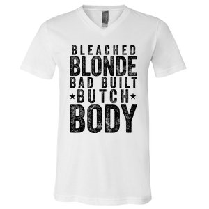 Bleach Blonde Bad Built Butch Body V-Neck T-Shirt