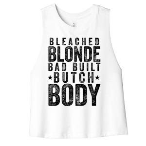 Bleach Blonde Bad Built Butch Body Women's Racerback Cropped Tank