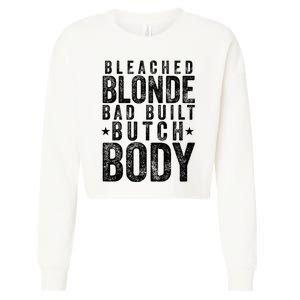 Bleach Blonde Bad Built Butch Body Cropped Pullover Crew