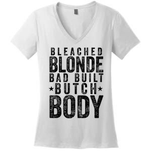 Bleach Blonde Bad Built Butch Body Women's V-Neck T-Shirt