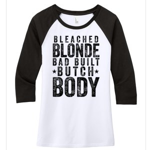 Bleach Blonde Bad Built Butch Body Women's Tri-Blend 3/4-Sleeve Raglan Shirt