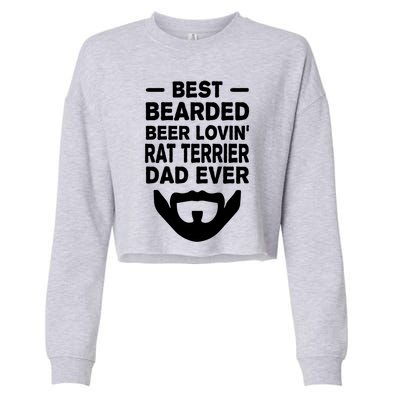 Best Bearded Beer Lovin' Rat Terrier Dad Father's Day Funny Gift Cropped Pullover Crew