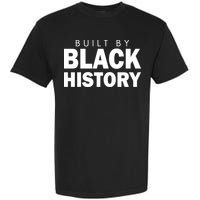 Built By Black History African American Pride Garment-Dyed Heavyweight T-Shirt