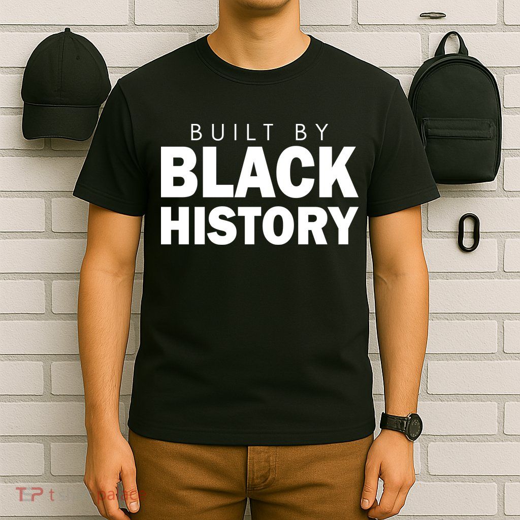 Built By Black History African American Pride T-Shirt