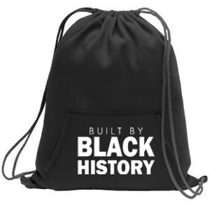 Built By Black History African American Pride Sweatshirt Cinch Pack Bag