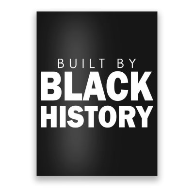 Built By Black History African American Pride Poster