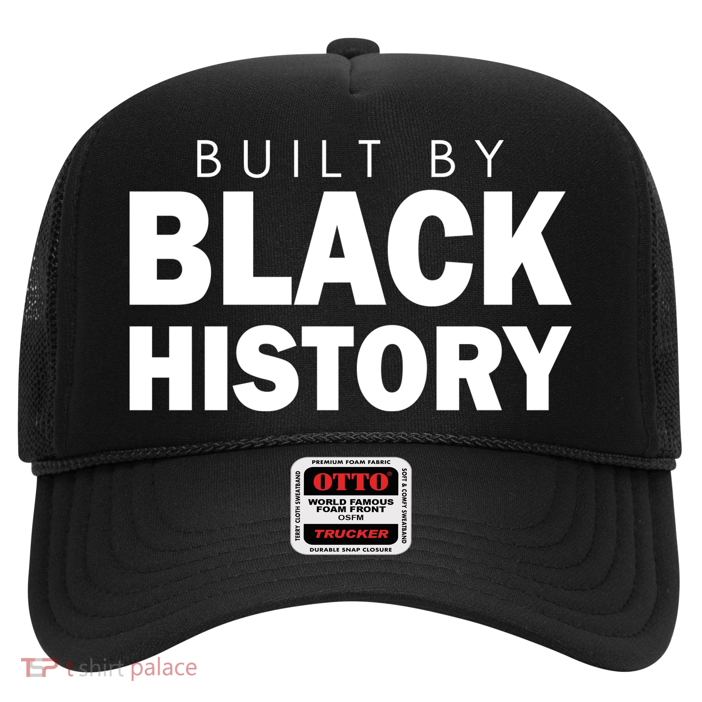 Built By Black History African American Pride Trucker Hat