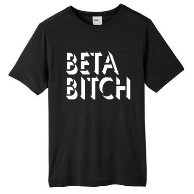 Beta Bitch Tall Fusion ChromaSoft Performance T-Shirt