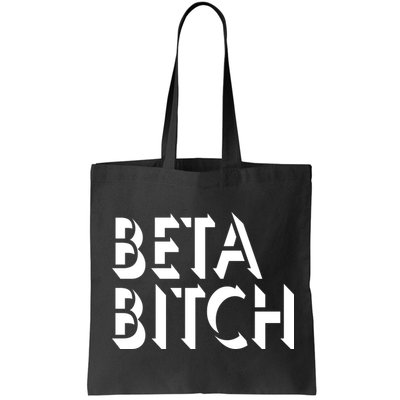 Beta Bitch Bag