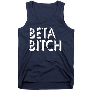 Beta Bitch Tank Top